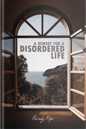 A Remedy for a Disordered Life